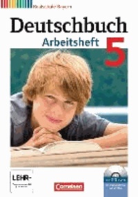 Deutschbuch 5. Jahrgangsstufe. Arbeitsheft mit Lösungen und Übungs-CD-ROM. Realschule Bayern.