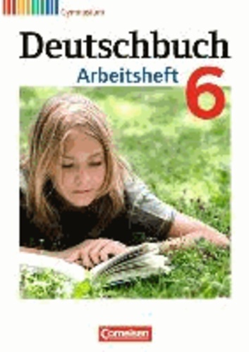 Deutschbuch 6. Schuljahr. Arbeitsheft mit Lösungen. Gymnasium Allgemeine Ausgabe.