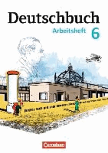 Deutschbuch 6. Schuljahr. Arbeitsheft mit Lösungen. Gymnasium Östliche Bundesländer und Berlin.