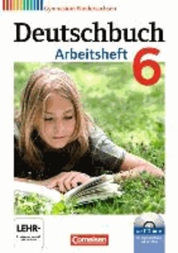Deutschbuch 6. Schuljahr. Arbeitsheft mit Lösungen und Übungs-CD-ROM. Gymnasium Niedersachsen.