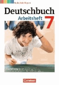 Deutschbuch 7. Jahrgangsstufe. Arbeitsheft mit Lösungen. Realschule Bayern.