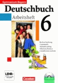 Deutschbuch Gymnasium 6. Jahrgangsstufe. Arbeitsheft mit Lösungen und CD-ROM. Bayern.