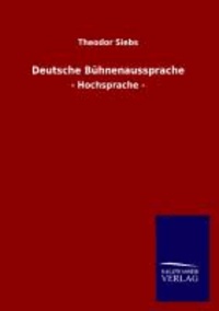 Deutsche Bühnenaussprache - - Hochsprache -.