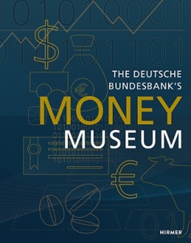  Deutsche Bundesbank - The Deutsche Bundesbank Money Museum.