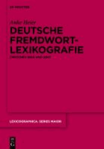 Deutsche Fremdwortlexikografie zwischen 1800 und 2007 - Zur metasprachlichen und lexikografischen Behandlung äußeren Lehnguts in Sprachkontaktwörterbüchern des Deutschen.