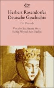 Deutsche Geschichte 2. Ein Versuch - Von der Stauferzeit bis zu König Wenzel dem Faulen.