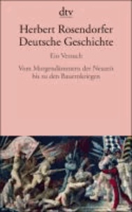 Deutsche Geschichte 3. Ein Versuch - Vom Morgendämmern der Neuzeit bis zu den Bauernkriegen.