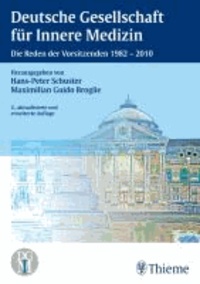 Deutsche Gesellschaft für Innere Medizin - Die Reden ihrer Vorsitzenden 1982 bis 2010.