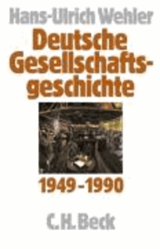 Deutsche Gesellschaftsgeschichte 1949 - 1990.