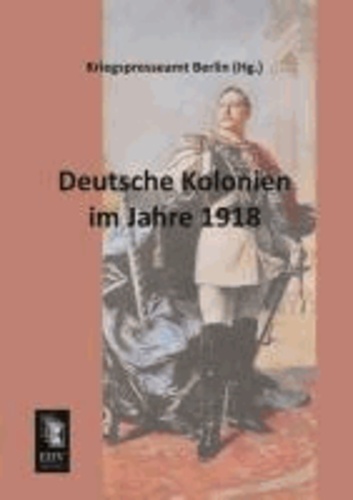 Deutsche Kolonien im Jahre 1918.