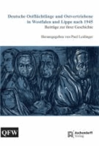 Deutsche Ostflüchtlinge und Ostvertriebene in Westfalen und Lippe nach 1945 - Beiträge zu ihrer Geschichte und zur deutsch-polnischen Verständigung.