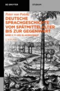 Deutsche Sprachgeschichte vom Spätmittelalter bis zur Gegenwart - Band II: 17. und 18. Jahrhundert.
