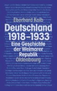 Deutschland 1918-1933 - Eine Geschichte der Weimarer Republik.