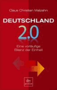 Deutschland 2.0 - Eine vorläufige Bilanz der Einheit.