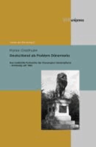 Deutschland als Problem Dänemarks - Das materielle Kulturerbe der Grenzregion Sønderjylland - Schleswig seit 1864.