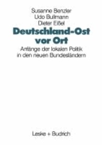 Deutschland-Ost vor Ort - Anfänge der lokalen Politik in den neuen Bundesländern.