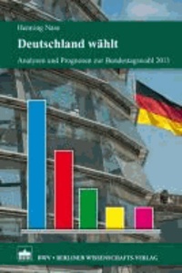 Deutschland wählt - Analysen und Prognosen zur Bundestagswahl 2013.