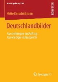 Deutschlandbilder - Ausstellungen im Auftrag Auswärtiger Kulturpolitik.