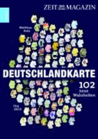 Deutschlandkarte - 102 neue Wahrheiten.