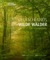 Deutschlands wilde Wälder - Eine Liebeserklärung.