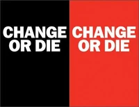 Change or Die