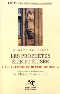 Les prophètes Elie et Elisée dans l'oeuvre de Rupert de Deutz
