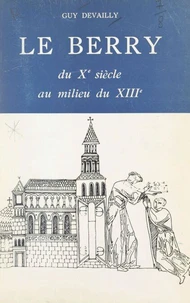 Le Berry, du Xe siècle au milieu du XIIIe
