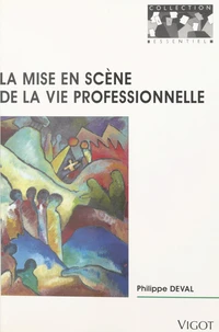La mise en scène de la vie professionnelle