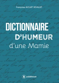 Dictionnaire d'humeur d'une mamie