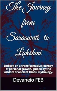 The Journey from Saraswati to Lakshmi