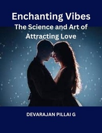  Devaraj - Enchanting Vibes: The Science and Art of Attracting Love.
