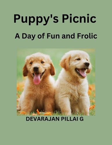  DEVARAJAN PILLAI G - Puppy's Picnic: A Day of Fun and Frolic.