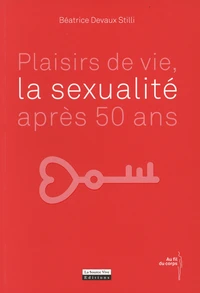 Plaisirs de vie, la sexualité après 50 ans