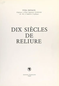 Dix siècles de reliure