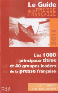  Développement Presse Médias - Le guide de la presse française - Les 1000 principaux titres et 40 groupes leaders de la presse française.
