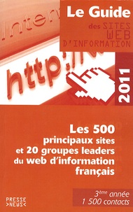  Développement Presse Médias - Le guide des sites web d'information - Les 500 principaux sites et 20 groupes leaders du web d'information français.