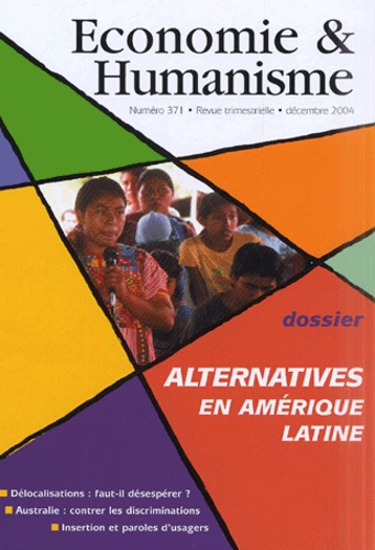 Vincent Berthet - Economie & Humanisme N° 371, Décembre 200 : Alternatives en Amérique latine.