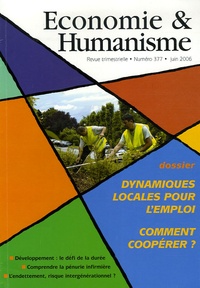 Vincent Berthet et Denis Clerc - Economie & Humanisme N° 377, Juin 2006 : Dynamique locale pour l'emploi - Comment coopérer ?.