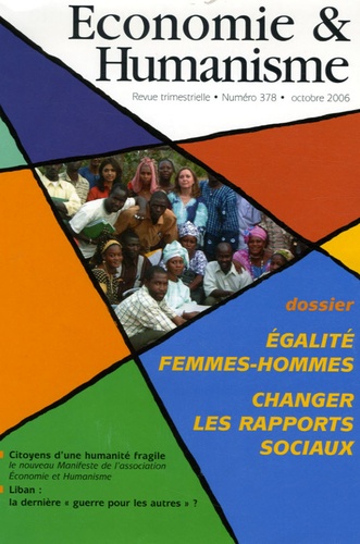 Vincent Berthet et Elisabeth Hofmann - Economie & Humanisme N° 378, Octobre 2006 : Egalité femmes-hommes - Changer les rapports sociaux.