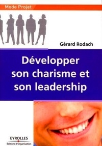 Gérard Rodach - Développer son charisme et son leadership.