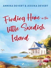 Finding Home on the Little Swedish Island: A coastal romance with a sprinkle of Christmas joy