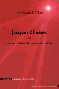 Jacques Chessex ou comment s'inventer au miroir de Dieu