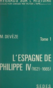 L'Espagne de Philippe IV : 1621-1665 (1)