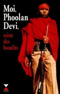 Moi, Phoolan Devi, reine des bandits