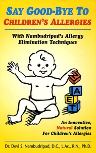 Devi-S Nambudripal - Say Good-Bye to Children's Allergies.