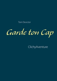 Garde ton cap