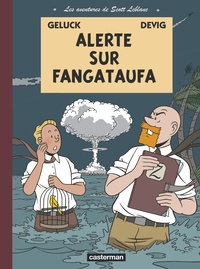  Devig et Philippe Geluck - Les aventures de Scott Leblanc Tome 1 : Alerte sur Fangataufa.