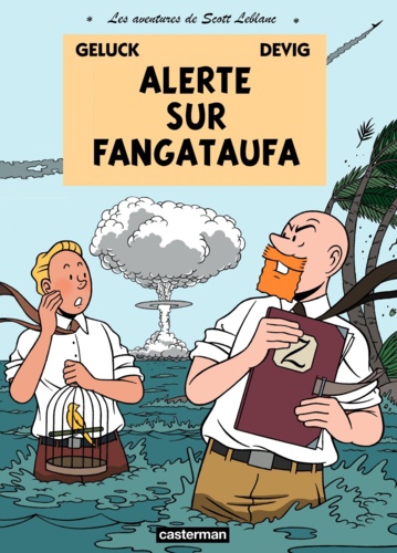 Les aventures de Scott Leblanc Tome 1 Alerte sur Fangataufa