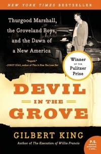 Devil in the Grove - Thurgood Marshall, the Groveland Boys, and the Dawn of a New America.