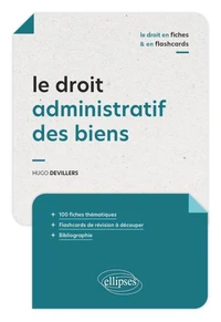 Le droit administratif des biens en fiches et en flashcards